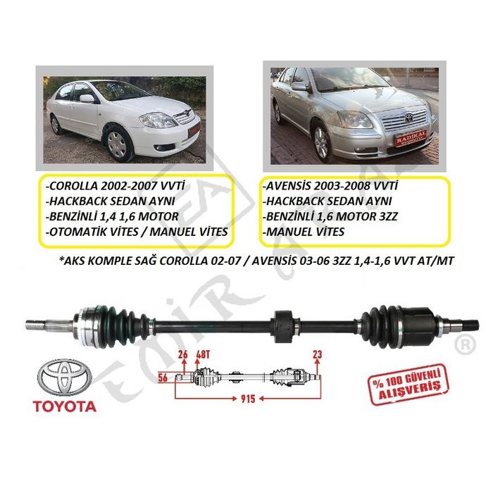 AKS KOMPLE SAĞ COROLLA 02-07  AVENSİS 03-06 3ZZ 1,4-1,6 VVT ATMT