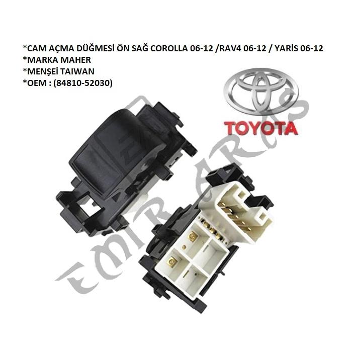 CAM AÇMA DÜĞMESİ ÖN SAĞ COROLLA 06-12 RAV4 06-12  YARİS 06-12 (84810-52030)