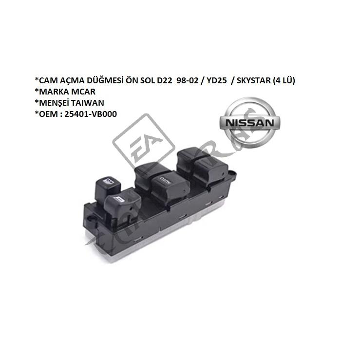 CAM AÇMA DÜĞMESİ ÖN SOL D22  98-02  YD25   SKYSTAR (4 LÜ)