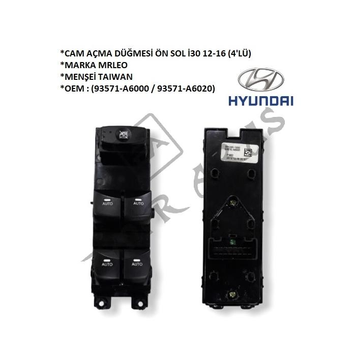 CAM AÇMA DÜĞMESİ ÖN SOL İ30 12-16 (4\'LÜ) (93571-A6000  93571-A6020)