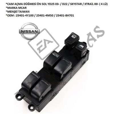 CAM AÇMA DÜĞMESİ ÖN SOL YD25 03-  D22  SKYSTAR  XTRAİL 00- ( 4 LÜ)