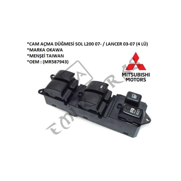CAM AÇMA DÜĞMESİ SOL L200 07-  LANCER 03-07 (4 LÜ) (MR587943)