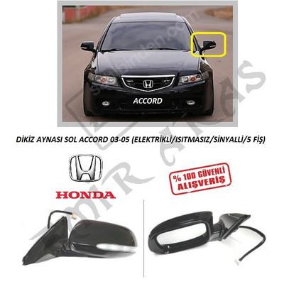 DİKİZ AYNASI SOL ACCORD 03-05 (ELEKTRİKLİISITMASIZSİNYALLİ5 FİŞ)