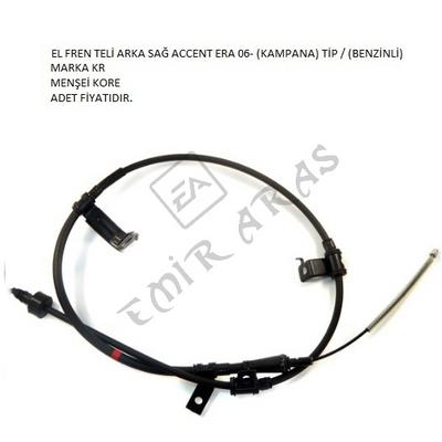 EL FREN TELİ ARKA SAĞ ACCENT ERA 06- (KAMPANA) TİP  (BENZİNLİ)