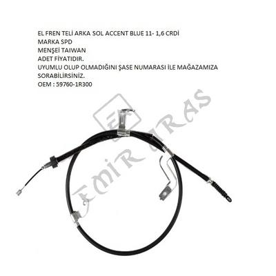 EL FREN TELİ ARKA SOL ACCENT BLUE 11- 1,6 CRDİ (ARKA DİSKLİ TİP)