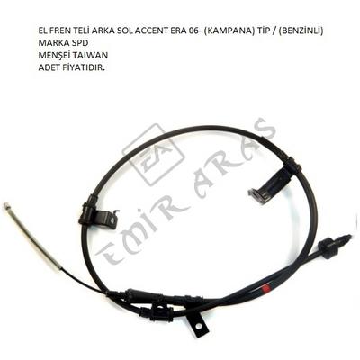 EL FREN TELİ ARKA SOL ACCENT ERA 06- (KAMPANA) TİP  (BENZİNLİ)