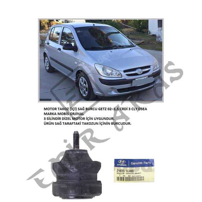 MOTOR TAKOZ (İÇİ) SAĞ BURCU GETZ 02- 1,5 CRDİ 3 CLY D3EA