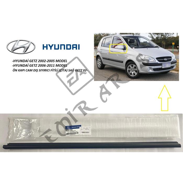 ÖN KAPI CAM DIŞ SIYIRICI FİTİLİ (ÇITA) SAĞ GETZ 02-05  06-11