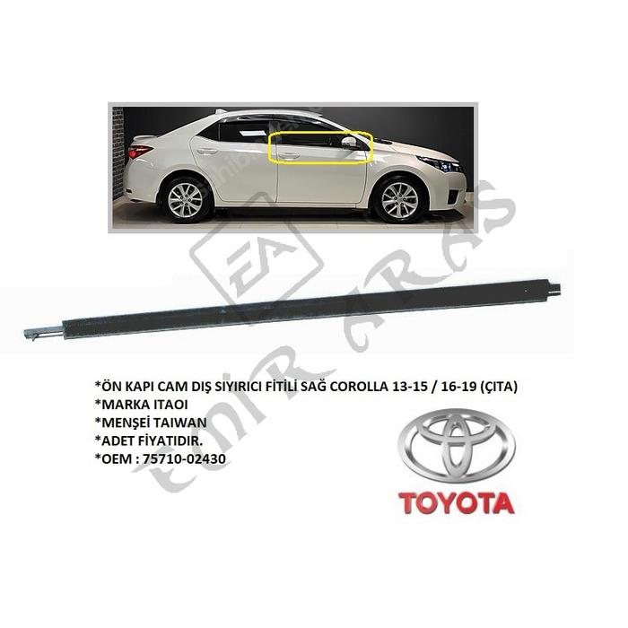 ÖN KAPI CAM DIŞ SIYIRICI FİTİLİ SAĞ COROLLA 13-15  16-19 (ÇITA)