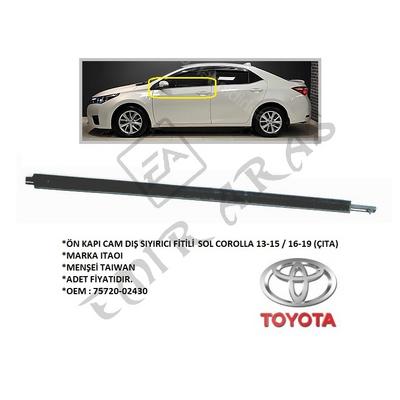ÖN KAPI CAM DIŞ SIYIRICI FİTİLİ SOL COROLLA 13-15  16-19 (ÇITA)