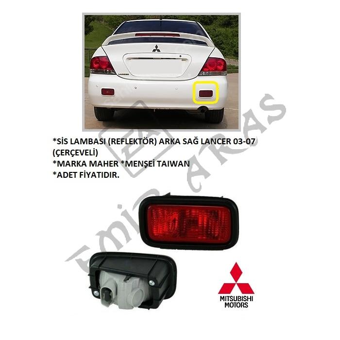 SİS LAMBASI (REFLEKTÖR) ARKA SAĞ LANCER 03-07 (ÇERÇEVELİ)