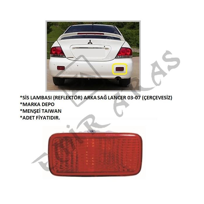 SİS LAMBASI (REFLEKTÖR) ARKA SAĞ LANCER 03-07 (ÇERÇEVESİZ)