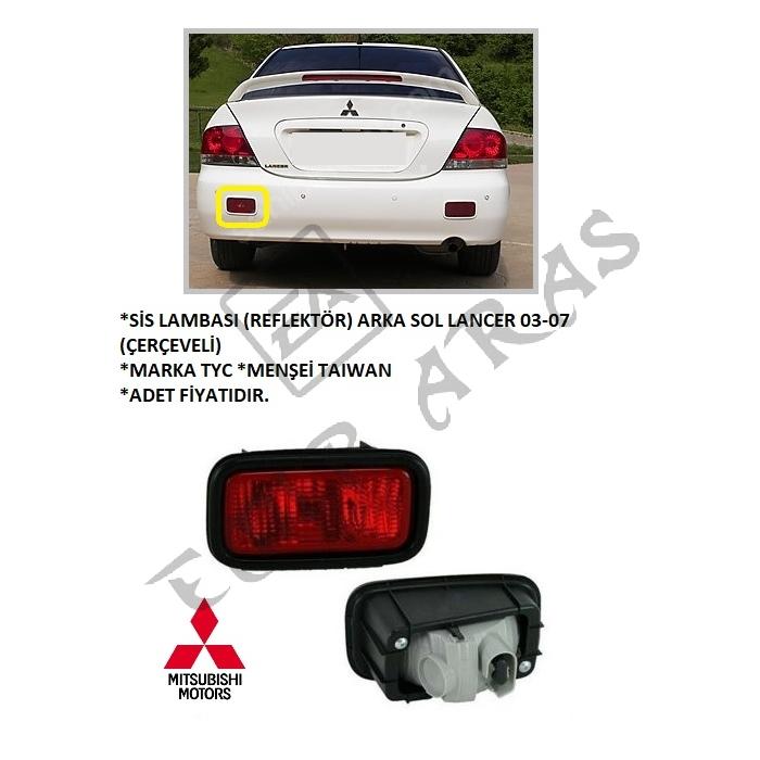 SİS LAMBASI (REFLEKTÖR) ARKA SOL LANCER 03-07 (ÇERÇEVELİ)