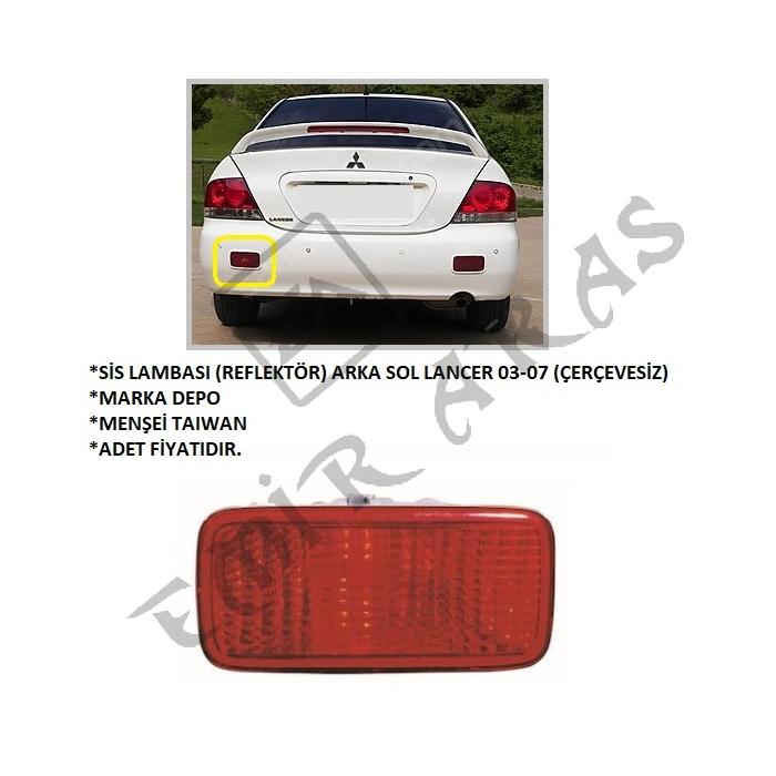 SİS LAMBASI (REFLEKTÖR) ARKA SOL LANCER 03-07 (ÇERÇEVESİZ)